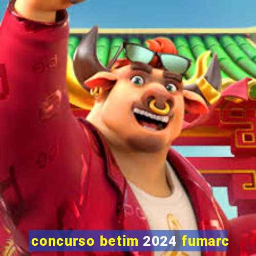 concurso betim 2024 fumarc